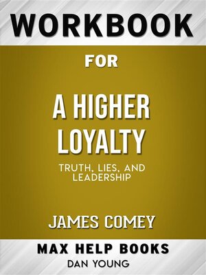 cover image of Workbook for a Higher Loyalty--Truth, Lies, and Leadership by James Comey